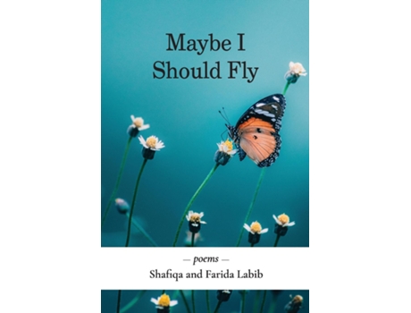 Livro Maybe I Should Fly de Shafiqa Labib (Inglês)