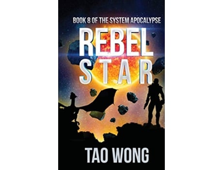 Livro Rebel Star A LitRPG PostApocalyptic Space Opera The System Apocalypse de Tao Wong (Inglês - Capa Dura)