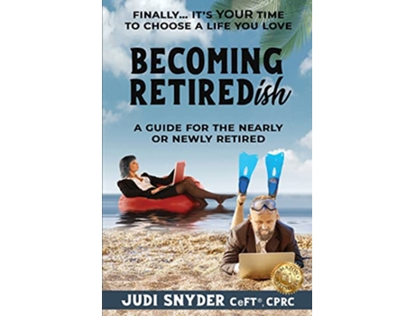 Livro BECOMING RETIREDish A Guide for the Nearly and Newly Retired de Judi Snyder (Inglês)