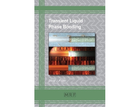 Livro Transient Liquid Phase Bonding De David J Fisher (inglês)