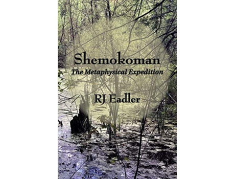 Livro Shemokoman The Metaphysical Expedition de Raymond Eadler (Inglês)