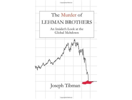 Livro The Murder of Lehman Brothers an Insiders Look at the Global Meltdown de Joseph Tibman (Inglês)