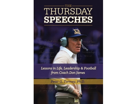 Livro The Thursday Speeches: Lessons in Life, Leadership, and Football from Coach Don James Peter G. Tormey (Inglês)