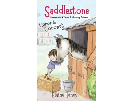 Livro Saddlestone Connemara Pony Listening School Conor and Coconut de Elaine Heney (Inglês - Capa Dura)