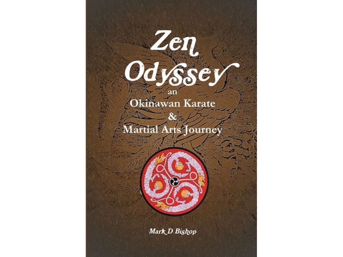 Livro Zen Odyssey, An Okinawan Karate Amp Martial Arts Journey De Mark D Bishop (inglês)