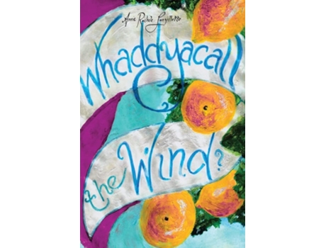Livro Whaddyacall The Wind? De Annie Rachele Lanzillotto (inglês)