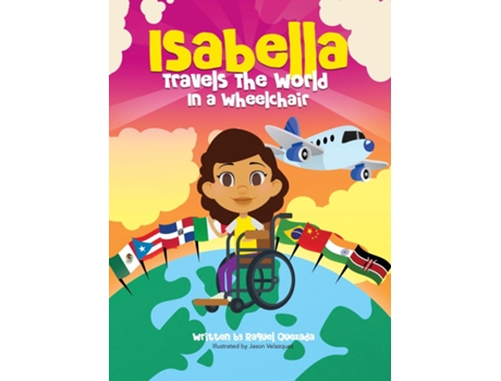 Livro Isabella Travels The World In A Wheelchair de Raquel Quezada (Inglês)