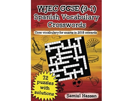 Livro WJEC GCSE Spanish Vocabulary Crosswords 72 crossword puzzles covering core vocabulary for exams in 2018 onwards de Samiul Hassan (Inglês)