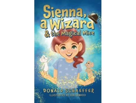 Livro Sienna a Wizard the Magical Mice de Donald Schaeffer (Inglês)