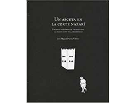 Livro UN ASCETA EN LA CORTE NAZARÍ de Juan Puerta