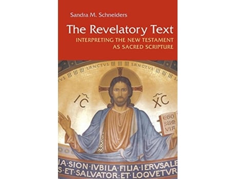 Livro The Revelatory Text Interpreting the New Testament as Sacred Scripture Second Edition de Sandra M Schneiders IHM (Inglês)