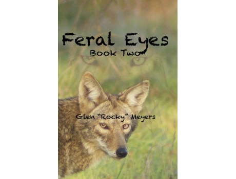 Livro Feral Eyes Book Two de Rocky Meyers, Glen et al. (Inglês)