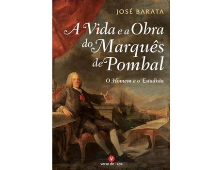 Livro A Vida E A Obra Do Marquês De Pombal de Jose Barata