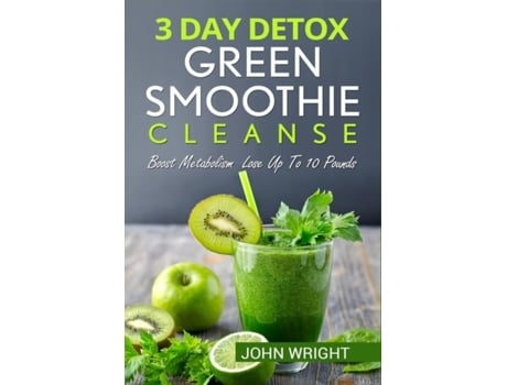 Livro Green Smoothie Cleanse 3 Day Detox Green Smoothie Cleanse - Boost Metabolism Lose Up To 10 Pounds De Gamez (inglês)