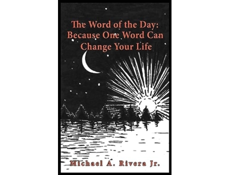 Livro The Word of the Day Because One Word Can Change Your Life de Michael A Rivera Jr (Inglês)