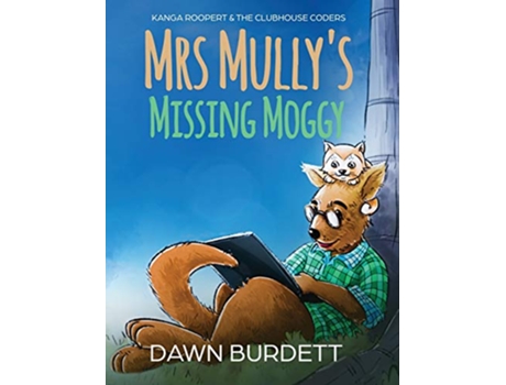 Livro Mrs Mullys Missing Moggy Kanga Roopert the Clubhouse Coders 1 de Dawn Burdett (Inglês)