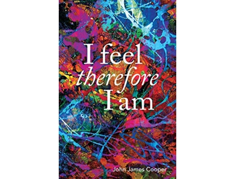 Livro I Feel Therefore I Am de John James Cooper (Inglês)