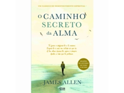 O Caminho Secreto Da Alma De James Allen