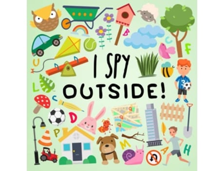 Livro I Spy Outside A Fun Guessing Game for 25 Year Olds I Spy Book Collection for Kids de Webber Books I SPY Books For Preschoolers (Inglês)