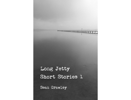 Livro Long Jetty Short Stories 1 Before The Rus De Sean Crawley (inglês)
