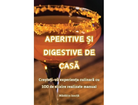 Livro APERITIVE ?I DIGESTIVE DE CASA de Madalin Ioni?a (Inglês)