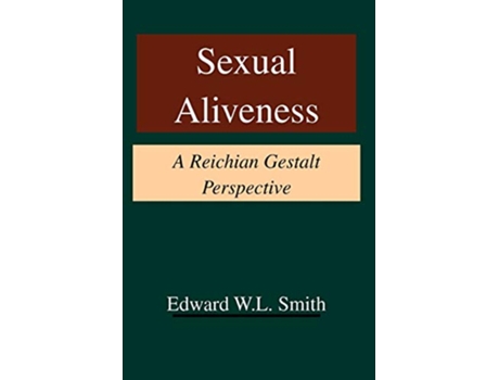 Livro Sexual Aliveness A Reichian Gestalt Perspective de Edward W L Smith (Inglês)