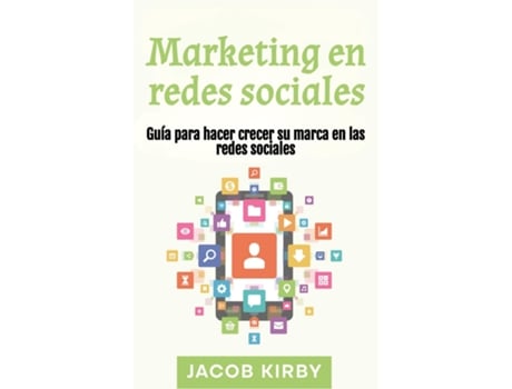 Livro Marketing en redes sociales Guía para hacer crecer su marca en las redes sociales de Jacob Kirby (Inglês)