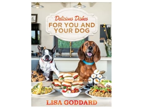 Livro Delicious Dishes For You And Your Dog de Lisa Goddard (Inglês)