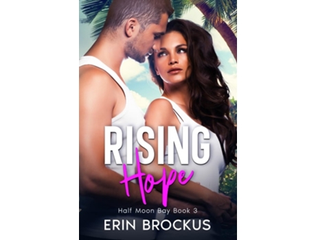 Livro Rising Hope Half Moon Bay Book 3 de Erin Brockus (Inglês)
