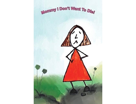 Livro Mommy I Dont Want To Die! De Linda D Washington (inglês)