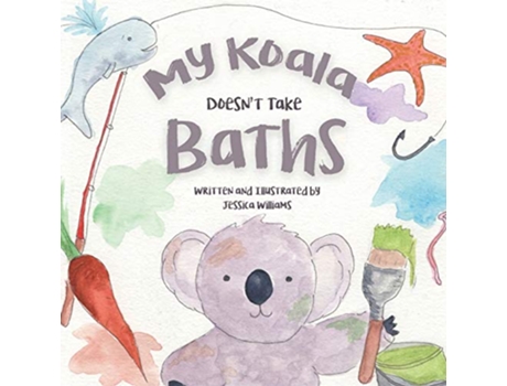 Livro My Koala Doesnt Take Baths de Jessica Williams (Inglês)