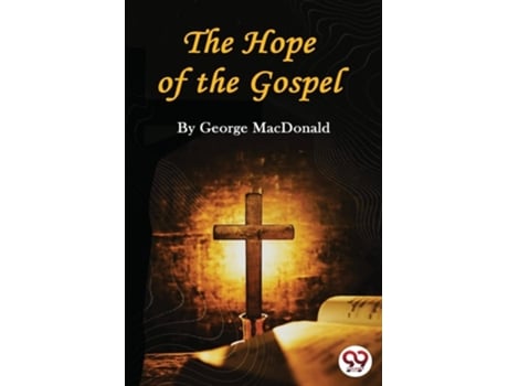 Livro The Hope Of The Gospel De George Macdonald (inglês)