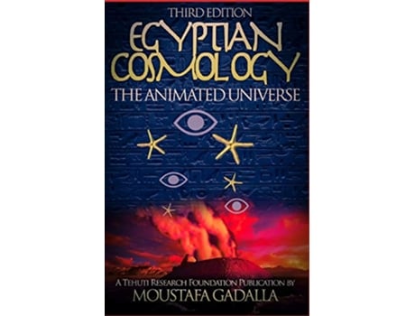 Livro Egyptian Cosmology The Animated Universe de Moustafa Gadalla (Inglês)