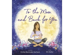 Livro To the Moon and Back for You de Emilia Bechrakis Serhant (Inglês - Capa Dura)