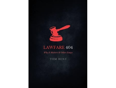 Livro Lawfare Why It Matters amp Other Essays de Tom Renz (Inglês)