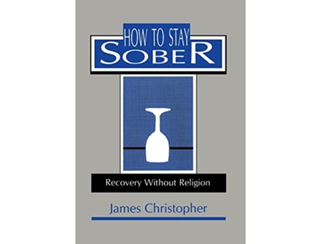 Livro How to Stay Sober de James Christopher (Inglês)