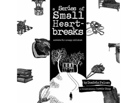 Livro A Series Of Small Heartbreaks Sonnets For Creepy Children De Dominic Peloso (inglês)