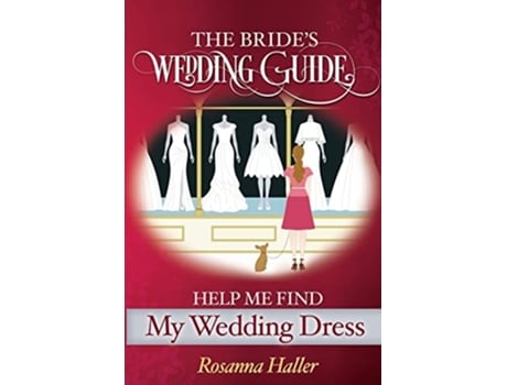 Livro The B.r.i.d.e.s Wedding Guide Help Me Find A Wedding Dress Transform From Bewildered Bride To Savvy Shopper! De Rosanna Haller (inglês)