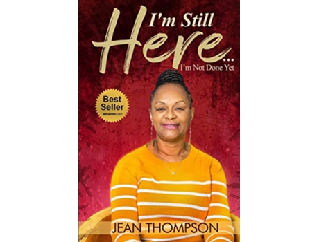 Livro Im Still Here Im Not Done Yet de Jean Thompson (Inglês)