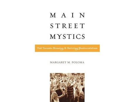 Livro main street mystics de margaret poloma (inglês)