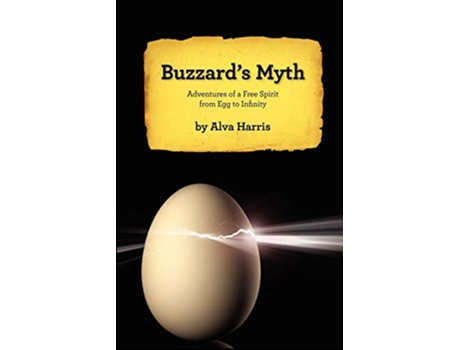 Livro Buzzards Myth Adventures of a Free Spirit from Egg to Infinity de Phd Alva Harris (Inglês)