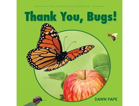 Livro Thank You Bugs Pollinators Are Our Friends de Dawn V Pape (Inglês)