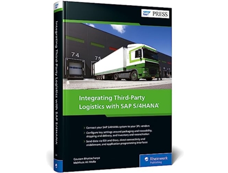 Livro Integrating ThirdParty Logistics with SAP S4HANA de Gautam Bhattacharya e Mehfuze Ali Molla (Inglês - Capa Dura)
