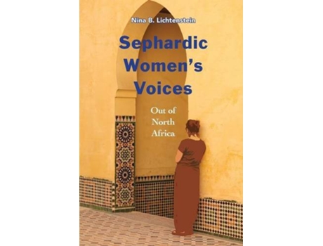 Livro Sephardic Womens Voices Out of North Africa de Nina B Lichtenstein (Inglês)