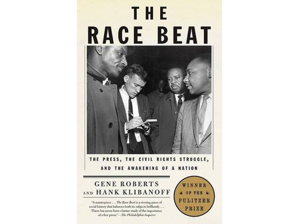 Livro the race beat: the press, the civil rights struggle, and the awakening of a nation de gene roberts,hank klibanoff (inglês)