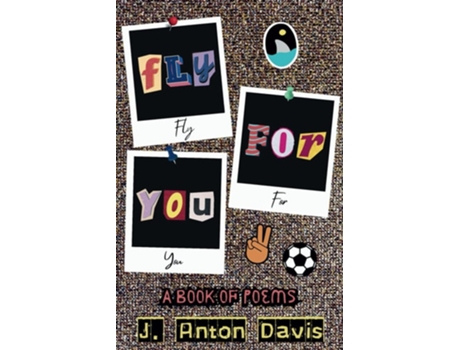 Livro Fly for you A Book of Poems de J Anton Davis (Inglês)