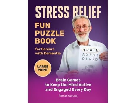 Livro Stress Relief Fun Puzzle Book for Seniors with Dementia Brain Games to Keep the Mind Active and Engaged Every Day de Roman Gurung (Inglês)