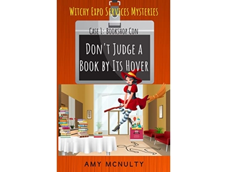 Livro Dont Judge a Book by Its Hover Case 1 Bookshop Con Witchy Expo Services Mysteries de Amy Mcnulty (Inglês)
