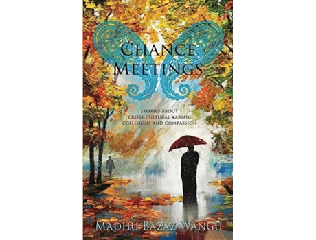 Livro Chance Meetings de Madhu Bazaz Wangu (Inglês)