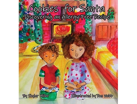 Livro Cookies For Santa Discovering An Allergy-free Recipe De Skylar Miller (inglês - Capa Dura)